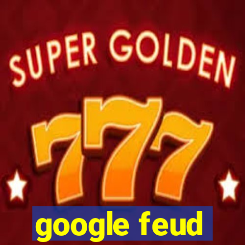 google feud